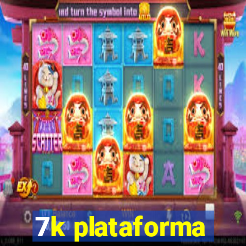 7k plataforma